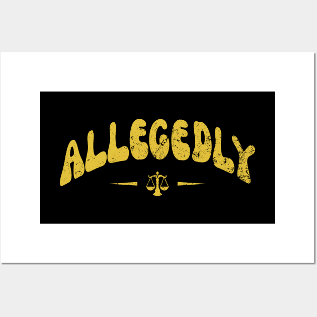 Allegedly Funny Lawyer Attorney Wall Art by BuddyandPrecious